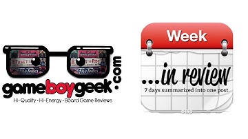 Week In Review (11 - 2016) with the Game Boy Geek