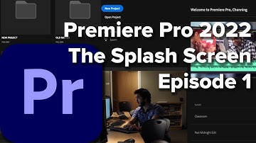 E1: The Splash Screen in Adobe Premiere Pro CC 2022
