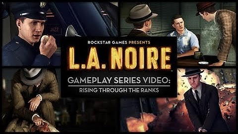 L.A. Noire: Gameplay Series Video "Rising through The Ranks"