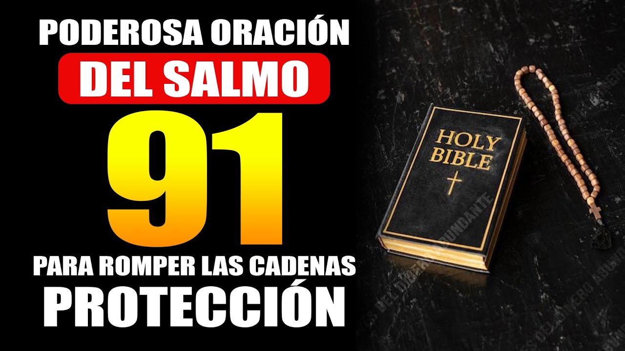 SALMO 91 PODEROSA ORACIÓN PARA ROMPER LAS CADENAS Y DE PROTECCIÓN ...