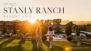 Auberge Resorts Stanly Ranch in Napa Valley, California — Presented by Market Leader Hillary Ryan.
