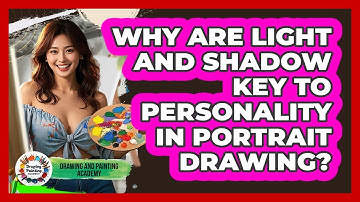 Why Are Light And Shadow Key To Personality In Portrait Drawing? - Drawing and Painting Academy