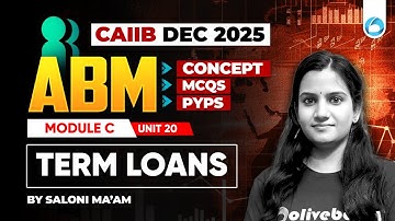 CAIIB ABM Online Classes | Module C Unit 20 | Term Loans | CAIIB Dec 2025 | CAIIB Oliveboard