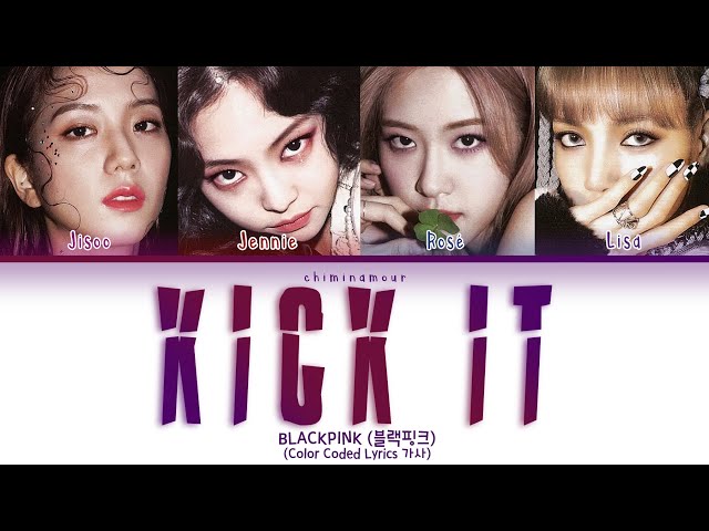 BLACKPINK (블랙핑크) - 'Kick It' [Color Coded Lyrics 가사] class=