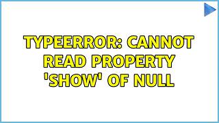 TypeError: Cannot read property 'show' of null (2 Solutions!!)