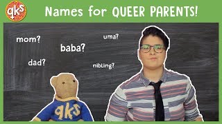 What do you call QUEER PARENTS? - QUEER KID STUFF #44