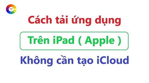 Cách tải ứng dụng trên iPad không cần đăng nhập iCloud = tiện lợi & nhanh chóng | iPad