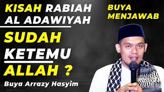 KISAH RABIAH AL ADAWIYAH WALI PEREMPUAN | BUYA ARRAZY HASYIM