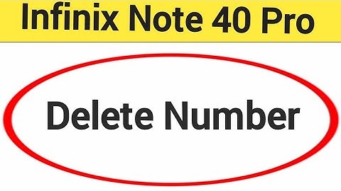 Infinix Note 40 Pro 5G me phone number delete kaise kare, how to delete number