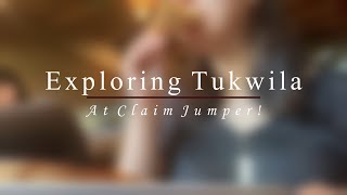 Exploring Tukwila at Claim Jumper!