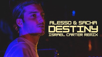 Alesso & Sacha- Destiny (Israel Carter Remix) | Progressive House