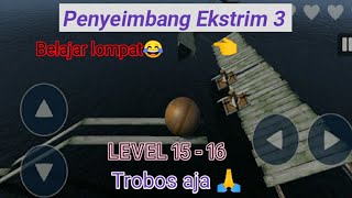 Penyeimbang Ekstrim 3 !!! Game android offline (Lv 15-16) Part 8 screenshot 5