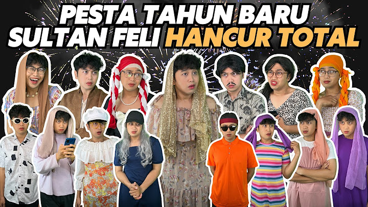 PESTA TAHUN BARU SULTAN FELI HANCUR TOTAL