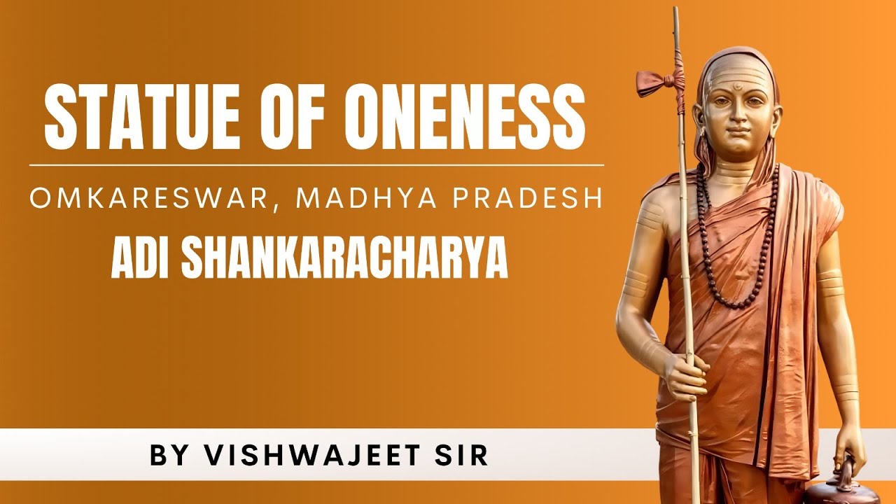 Adi Shankaracharya (STATUE OF ONENESS) UPSC Philosophy Optional