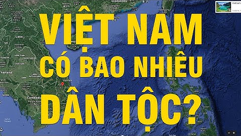 Việt nam bao nhiêu dân tộc anh em năm 2024