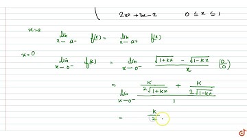 If `f(x)={(sqrt(1+k x)-sqrt(1-k x))/x` for `1 le x lt 0  and  2x^2+3x-2 for0 le x le 1` is con