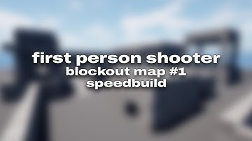 FPS Blockout Speedbuild 01