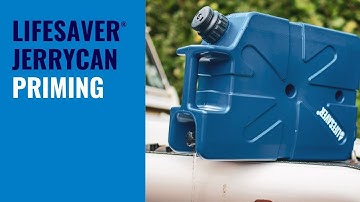 LifeSaver® Jerrycan - Priming
