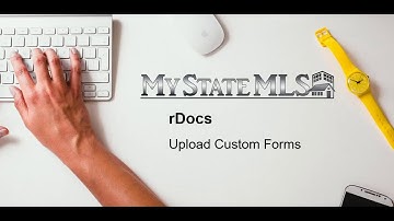 My State MLS - Uploading Custom Forms and Documents to rDocs