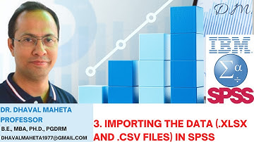 3. Importing the Data (.xlsx or .csv file) in IBM SPSS || Dr. Dhaval Maheta