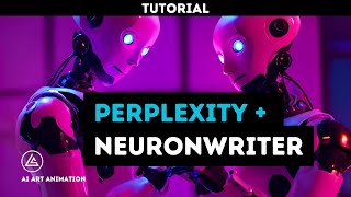 How to Use Perplexity AI with NeuronWriter [Free Workflow Download]