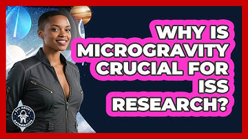 Why Is Microgravity Crucial For ISS Research? - All About Astronauts