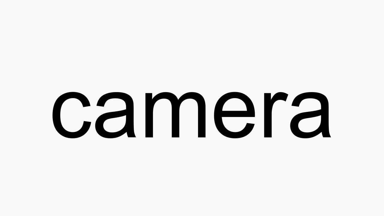 How to pronounce camera YouTube