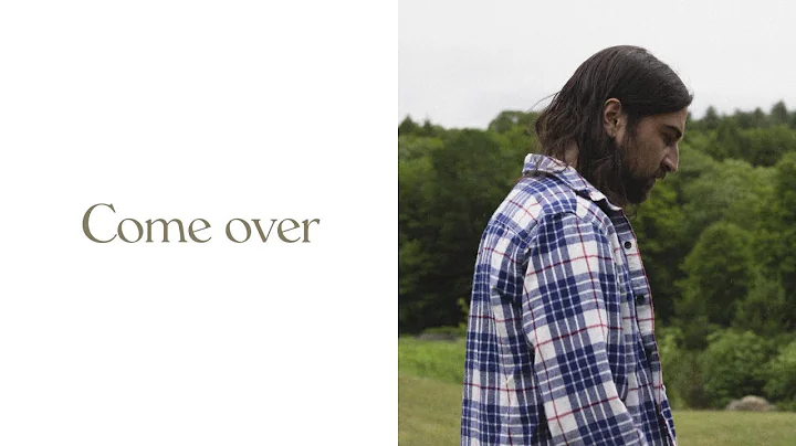 Noah Kahan - Come Over (Official Lyric Video)