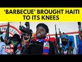 Haiti Emergency | Gang Led By ‘Barbecue’ Has Brought A Country To Its Knees | Haiti News | N18V