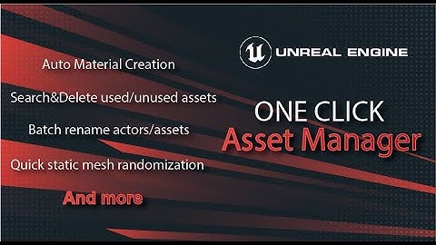 Unreal Engin 5 One Click Asset Manager1.0- Boost Your Effiency With One Click