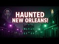 👉 “The Haunted History of New Orleans You Never Knew”