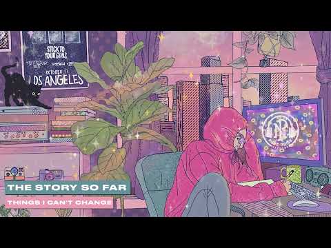 The Story So Far "Things I Can't Change" Lofi