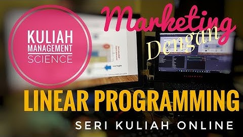 Kuliah Online Linear Programming Solver Excel Kasus Iklan Marketing PART 1