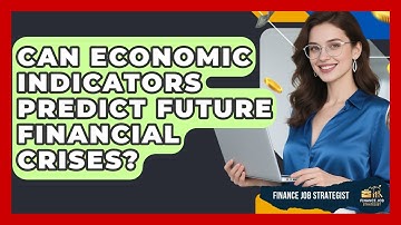 Can Economic Indicators Predict Future Financial Crises? - Finance Job Strategist