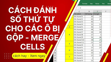 đánh số thự tự trong dãy ô bị gộp - Merge cells - DV Channel