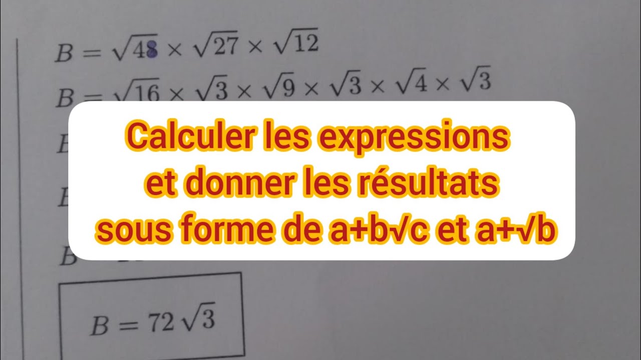 Calculer les expressions et donner les résultats sous forme de a+b√c et ...