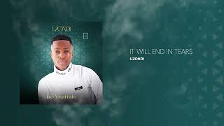 8. uZondi - It Will End In Tears [ Official Audio ]