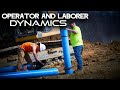 OPERATOR AND LABORER DYNAMICS // Construction Laborer Day in the Life