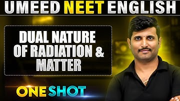 DUAL NATURE OF RADIATION & MATTER  in 1 Shot | All Concepts Covered | UMEED NEET in Pure English