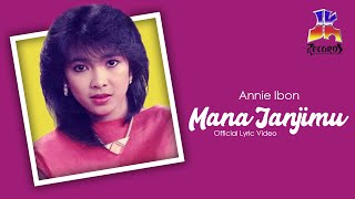 Annie Ibon - Mana Janjimu (Official Lyric Video)