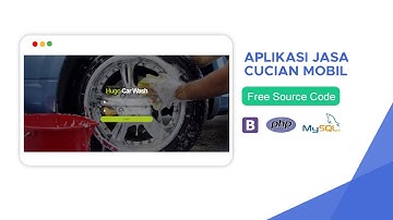 APLIKASI JASA CUCIAN MOBIL BERBASIS WEB (PHP) - Free Source Code