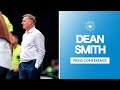 Dean smith press conference  charlotte fc at atlanta united