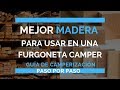 ¿Qué madera usar para construir muebles en una furgo camper? | Guía de camperización paso a paso