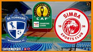 #LIVE: MIGHTY WANDERERS VS SIMBA SC - MCHEZO WA LIGI YA MABINGWA AFRIKA (CAF CHAMPIONS LEAGUE)