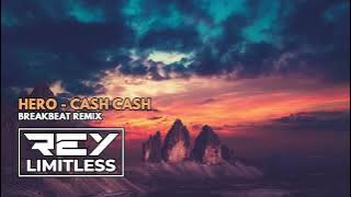 Hero - Cash Cash [ReyLimitless Breakbeat Remix]
