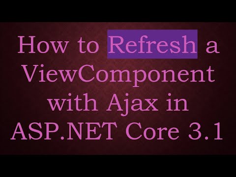 How to Refresh a ViewComponent with Ajax in ASP.NET Core 3.1
