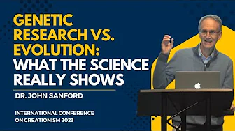Genetic Research vs. Evolution: What the Science Really Shows | Dr. John Sanford, ICC 2023