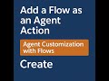 Add a Flow as an Agent Action || Agent Customization with Flows