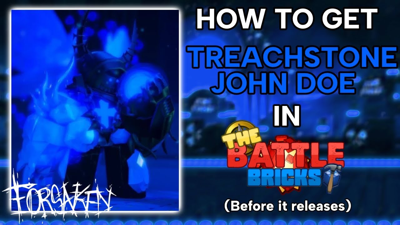 How to get "Treachstone John Doe" In The Battle Bricks x Forsaken