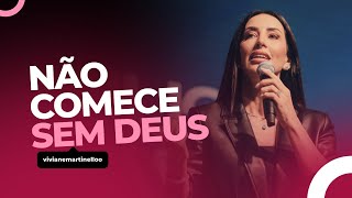 Começar com Deus faz toda a diferença | Cortes - Viviane Martinello